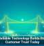 Why Reliable Technology Builds Stronger Customer Trust Today