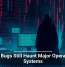 Old Bugs Still Haunt Major Operating Systems